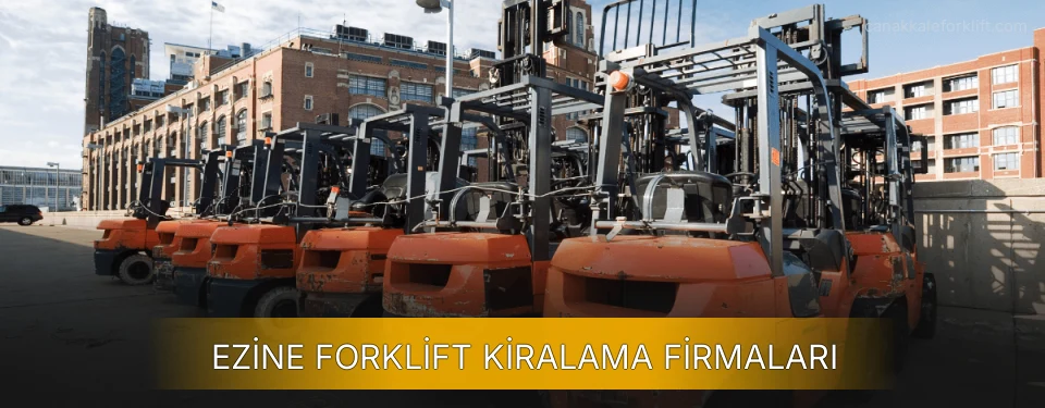 Ezine Forklift Kiralama