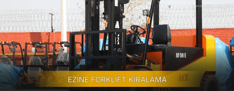 Ezine Forklift Kiralama
