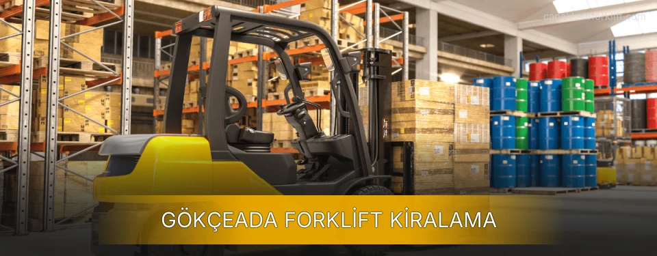 Gökçeada Forklift Kiralama Hizmeti